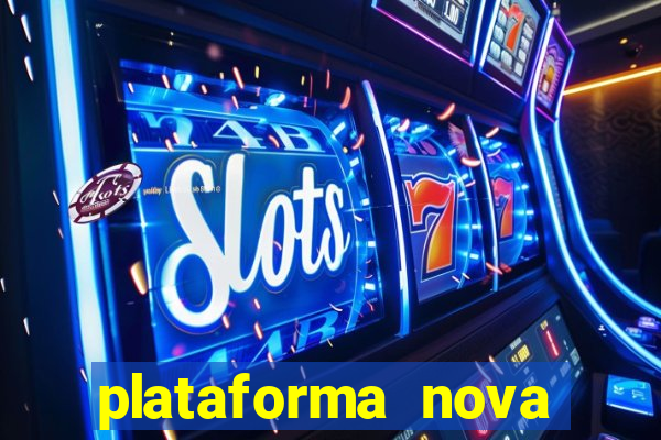 plataforma nova pagando cassino